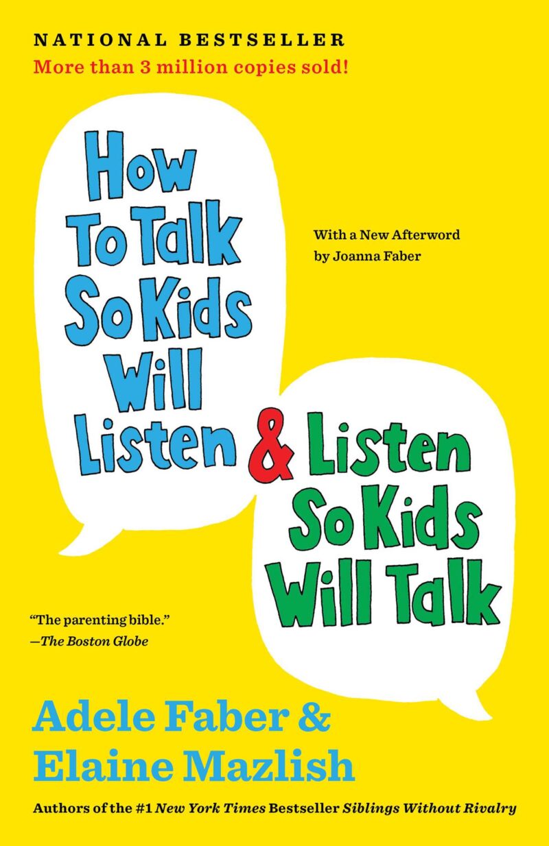 How to Talk So that Kids will Listen & Listen so that Kids will Talk